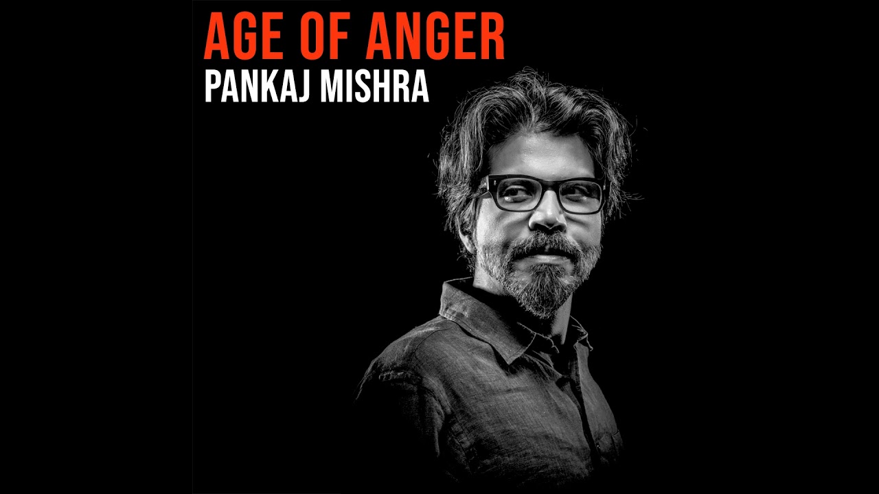 Pankaj Mishra (2018) | Age of Anger