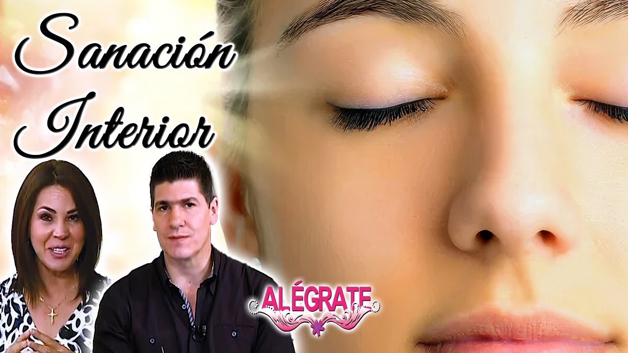 Sanaci&oacute;n Interior (Parte 1/2) - Al&eacute;grate