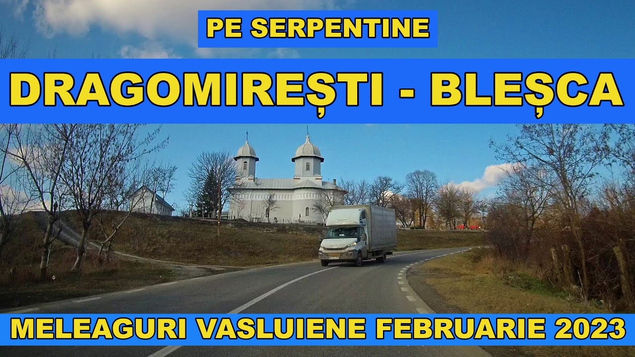 Serpentine Dragomiresti - Blesca VASLUI urcare DN 2F video 4K febr 2023