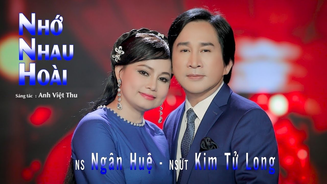 NHỚ NHAU HOÀI - NS. NGÂN HUỆ & NSUT. KIM TỬ LONG OFFICIAL VIDEO CA NHẠC BOLERO HAY 2021