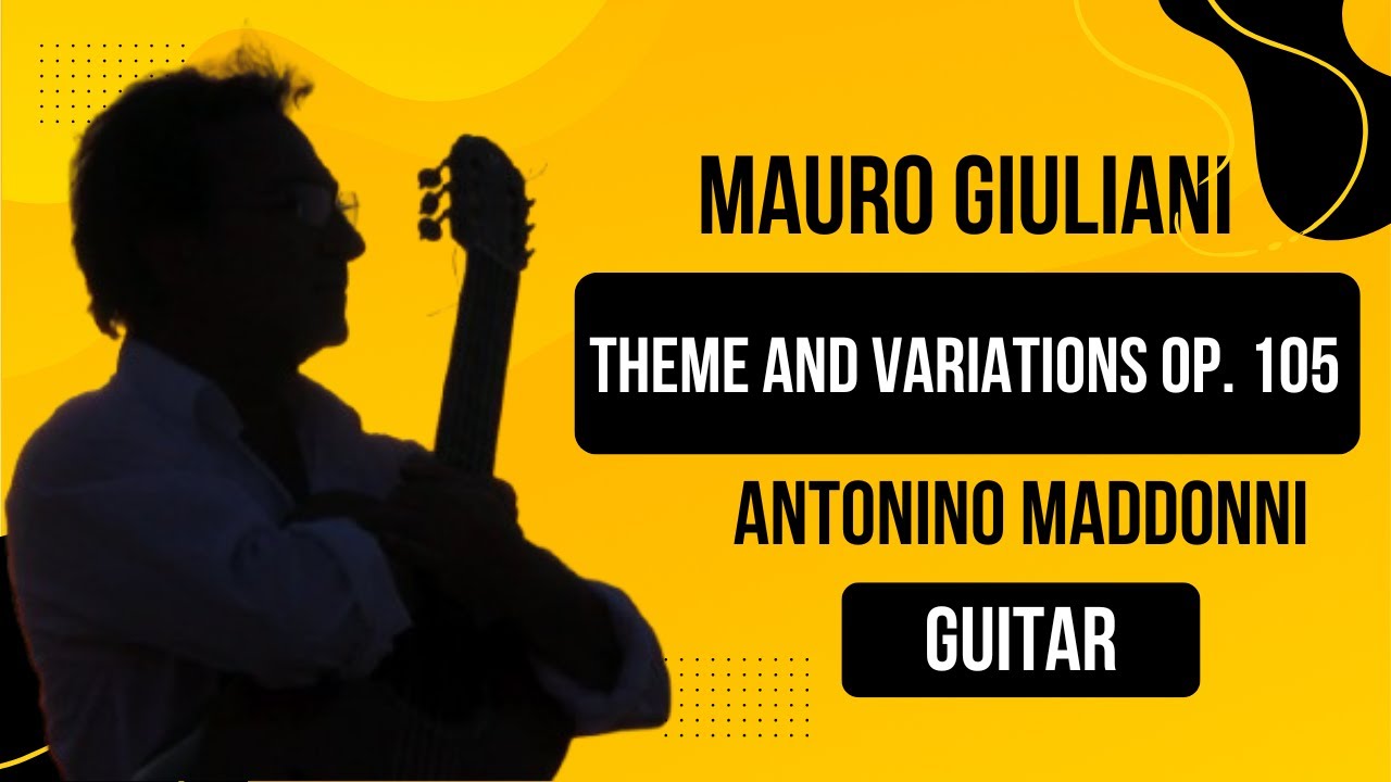 Mauro Giuliani - Theme and Variations Op. 105 | Antonino Maddonni Guitar |