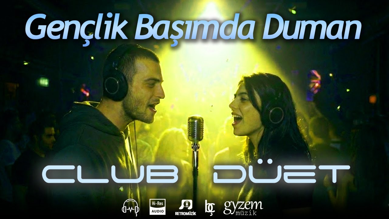 Gençlik Başımda Duman - EDM Düet Cover