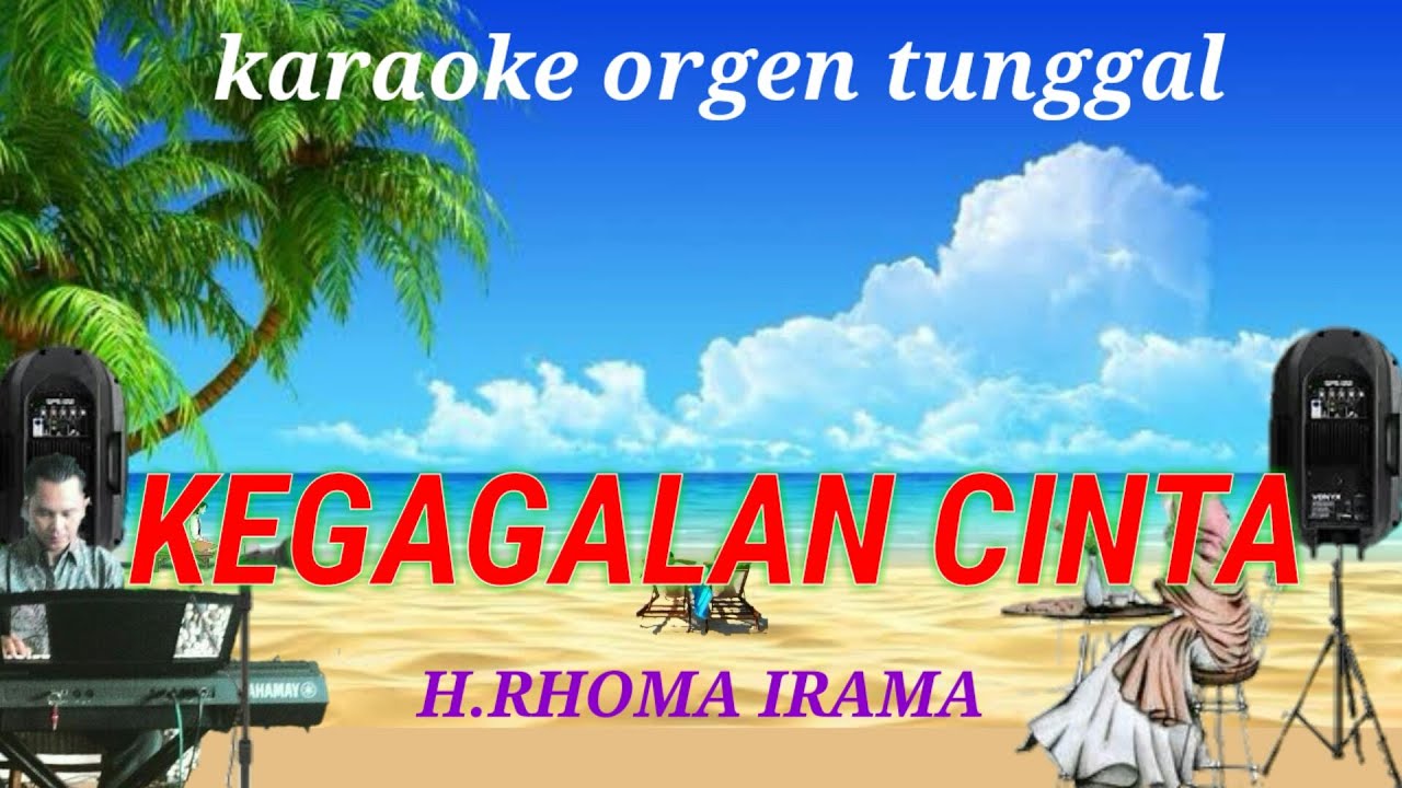 KEGAGALAN CINTA ( H.RHOMA IRAMA ) / KARAOKE ORGEN TUNGGAL