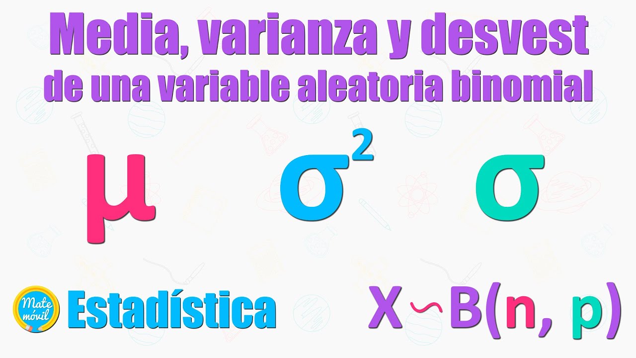 Media o valor esperado, varianza y desviación estándar de una variable aleatoria binomial