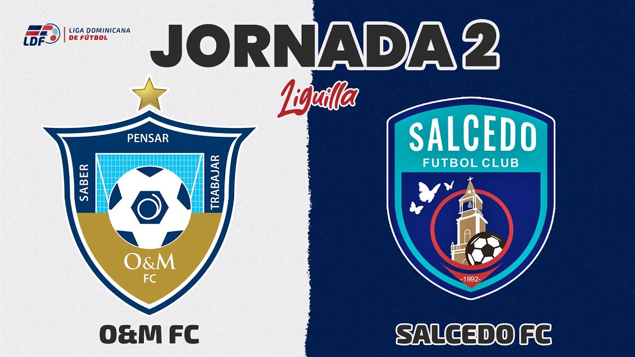 O&M FC VS SALCEDO FC| JORNADA 2 / LIGUILLA / TEMPORADA 11