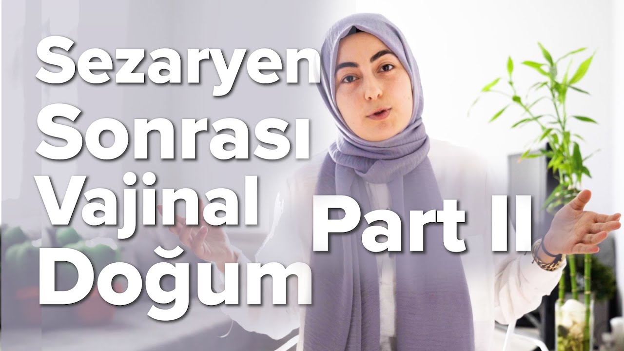 SSVD | Sezaryen Sonrası Vajinal Doğum | DOĞAL DOĞUM HİKAYEM | PART II