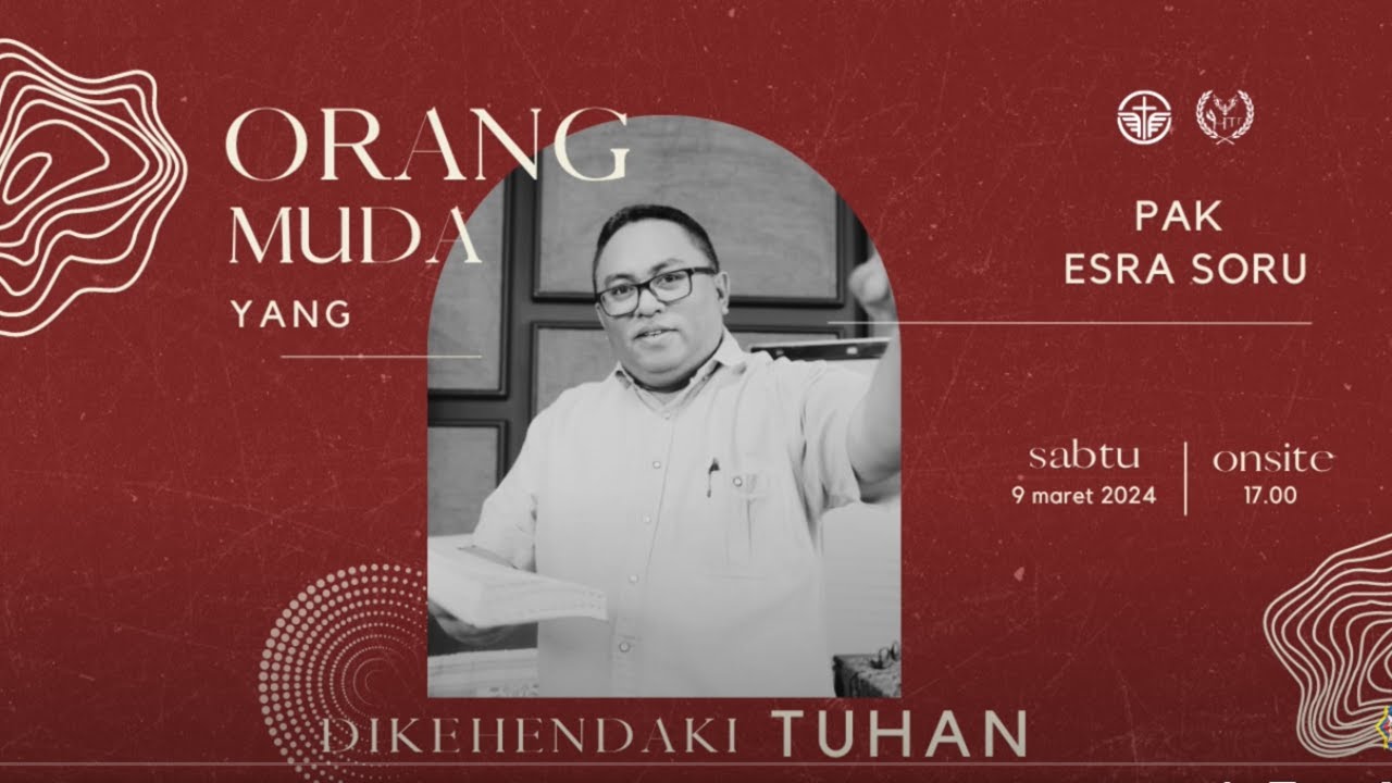 Khotbah Pdt. Esra Soru - Orang Muda Yang Di kehendaki Tuhan