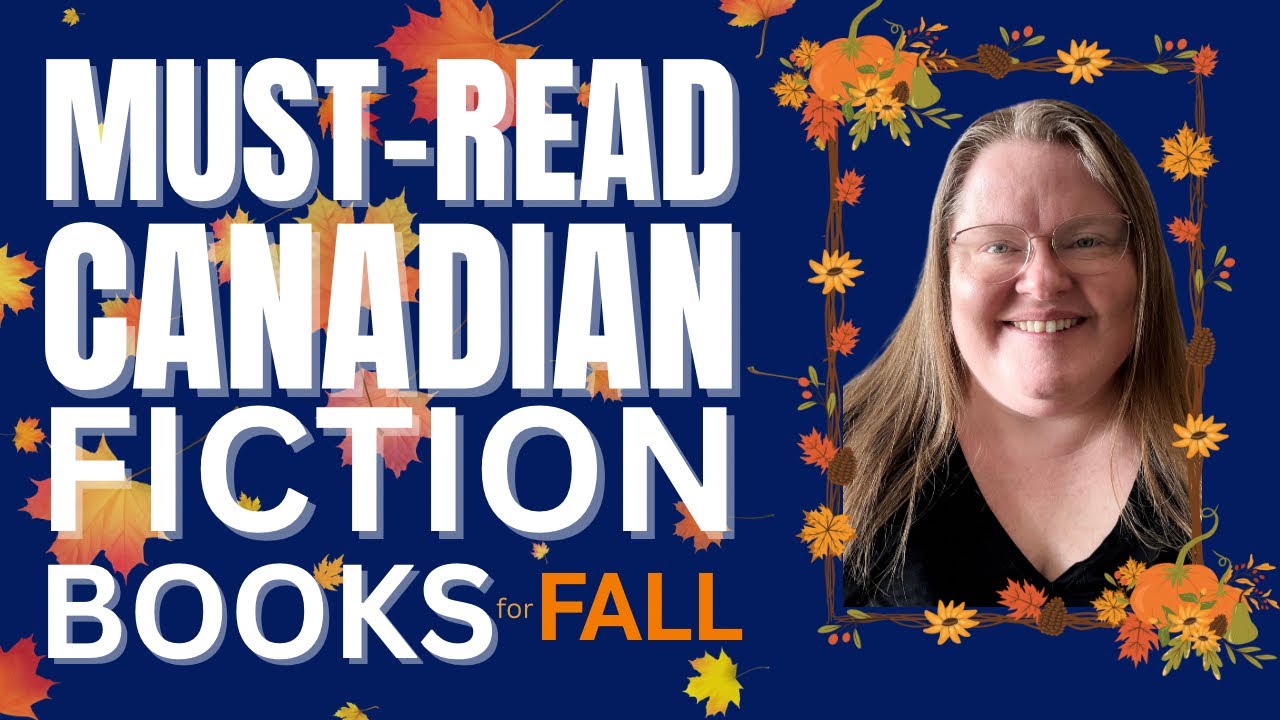 50 Must Read Canadian Fiction Books for Fall According to CBC | From Debuts to Most Anticipated