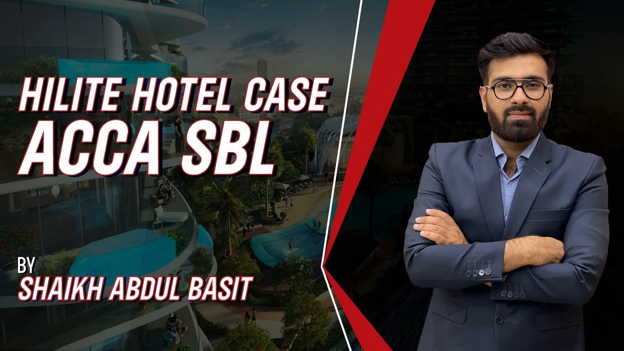 Watch the Hilite Hotel Case Study Video for ACCA SBL!