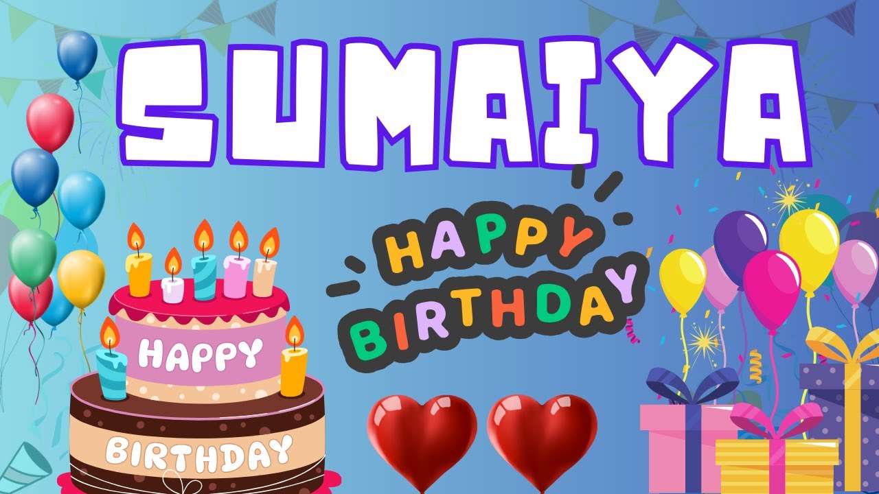 Happy Birthday Sumaiya, Birthday of Sumaiya, Best Birthday Wishes