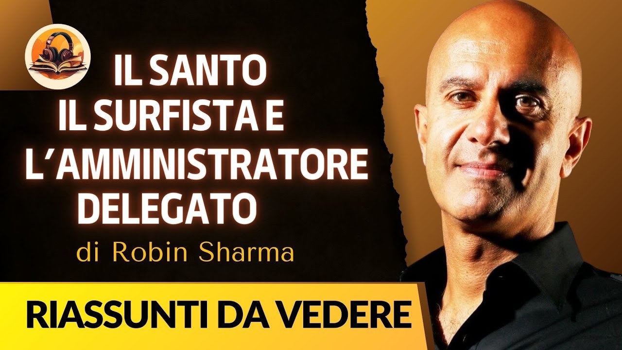 RIASSUNTO DI IL SANTO IL SURFISTA E L'AMMISTRATORE DELEGATO  DI ROBIN SHARMA