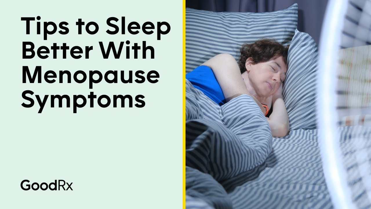 8 Tips to Sleep Better With Menopause Symptoms | GoodRx