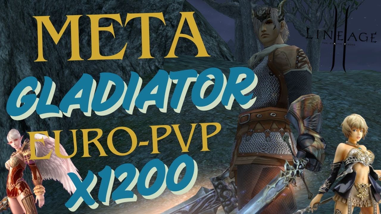 МЕТА ГЛАДИАТОР LINEAGE 2 l EURO-PVP X1200 META GLADIATOR L2