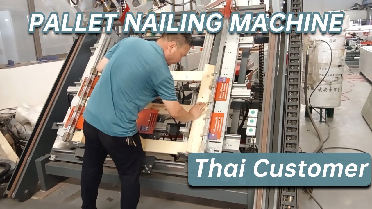 Automatic European Wood Pallet Nailing Machine Successfully Test for Thai Customers