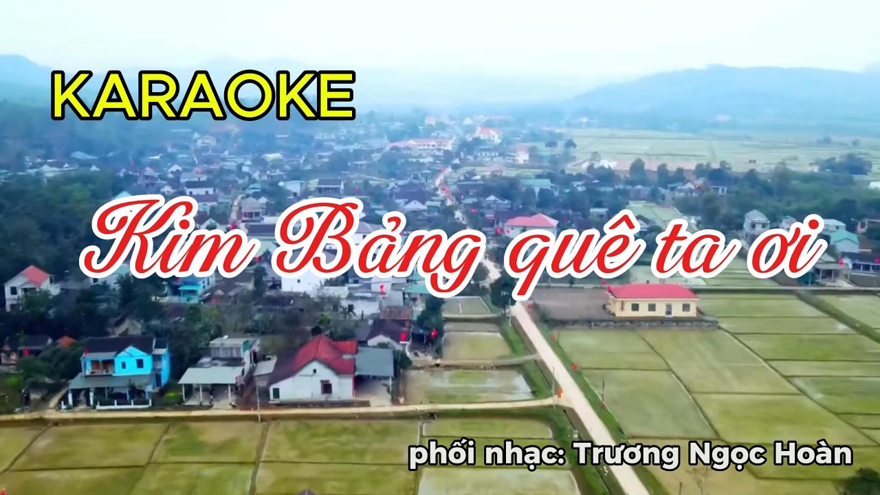 KIM BẢNG QUÊ TA ƠI KARAOKE
