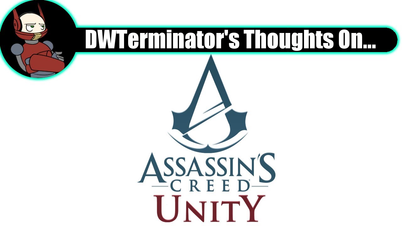 My Thoughts On... Assassin's Creed Unity