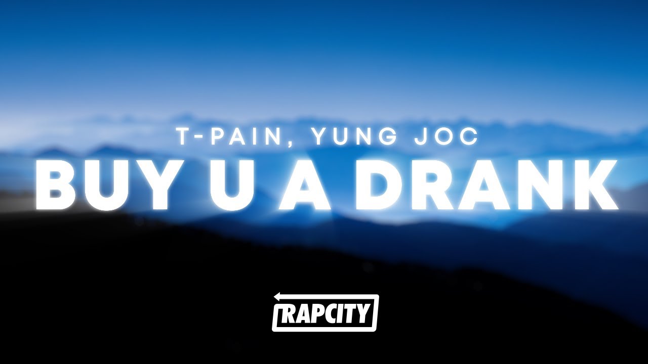 T-Pain - Buy U A Drank (Shawty Snappin') (Lyrics) ft. Yung Joc