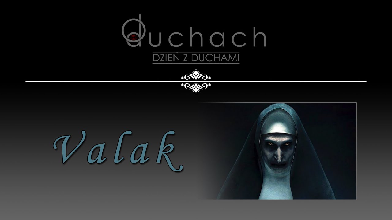 VALAK - PRAWDZIWY DEMON | O duchach