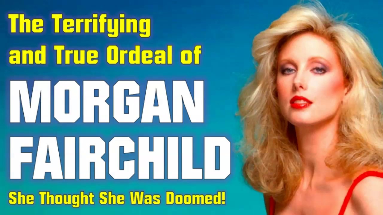 The Truly Terrifying Ordeal of Morgan Fairchild