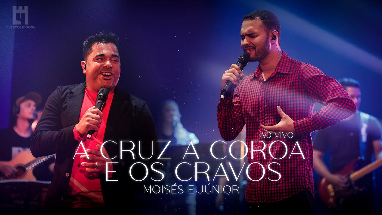 A Cruz a Coroa e os Cravos | Moisés e Júnior [DVD Os Escolhidos 4]