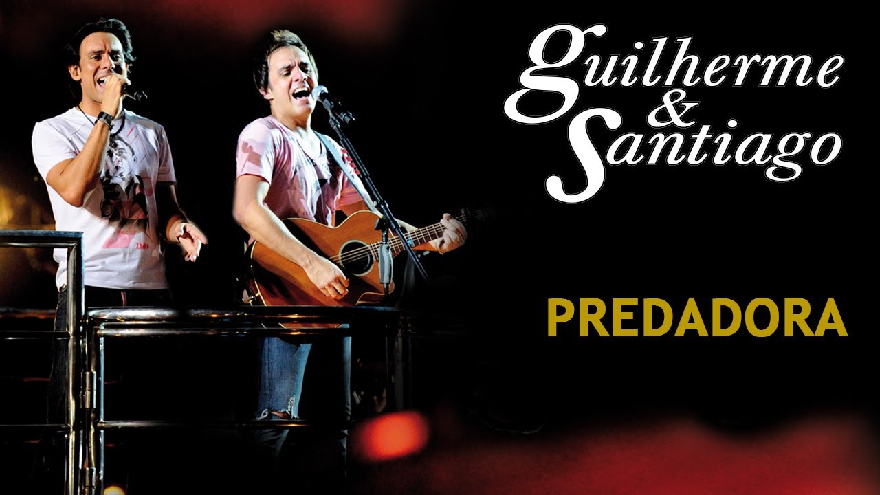 Guilherme e Santiago - Guilherme & Santiago - Predadora - [DVD Ao Vivo no Trio] - (Clipe Oficial)