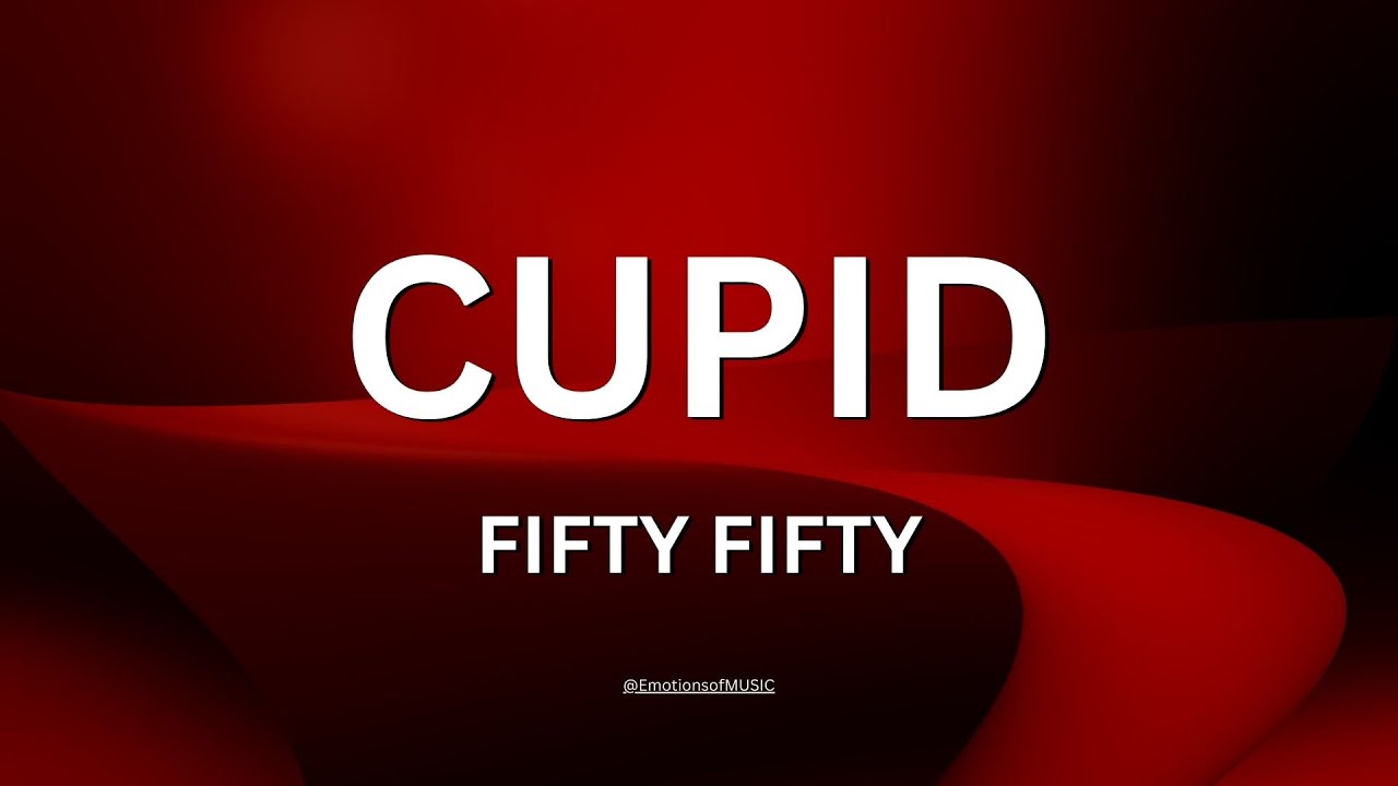 FIFTY FIFTY - Cupid (Twin Version)  Lyrics | @EmotionsofMUSIC