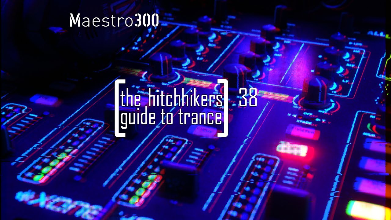 The hitchhikers guide to trance Vol. 38