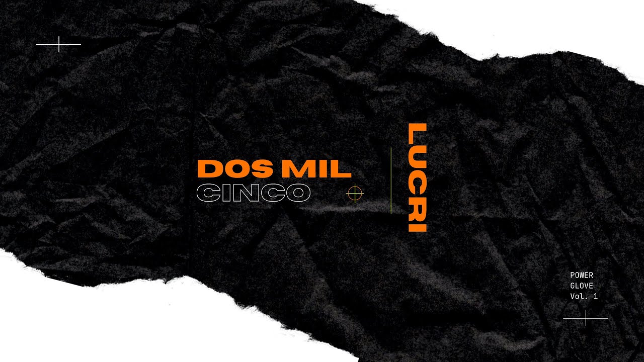 DOS MIL CINCO - LUCRI (Lyrics Video)