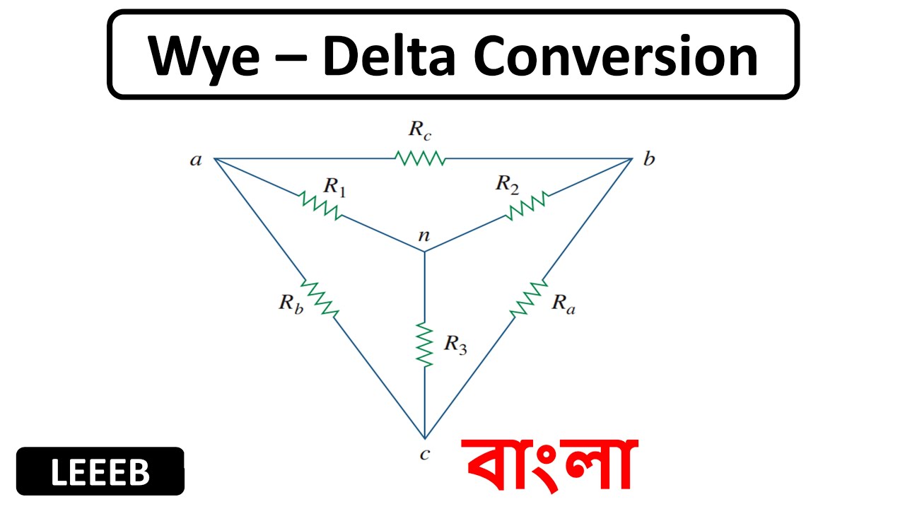 Wye Delta Conversion (Bangla Tutorial) | Delta Star Conversion | Star Delta Transformation