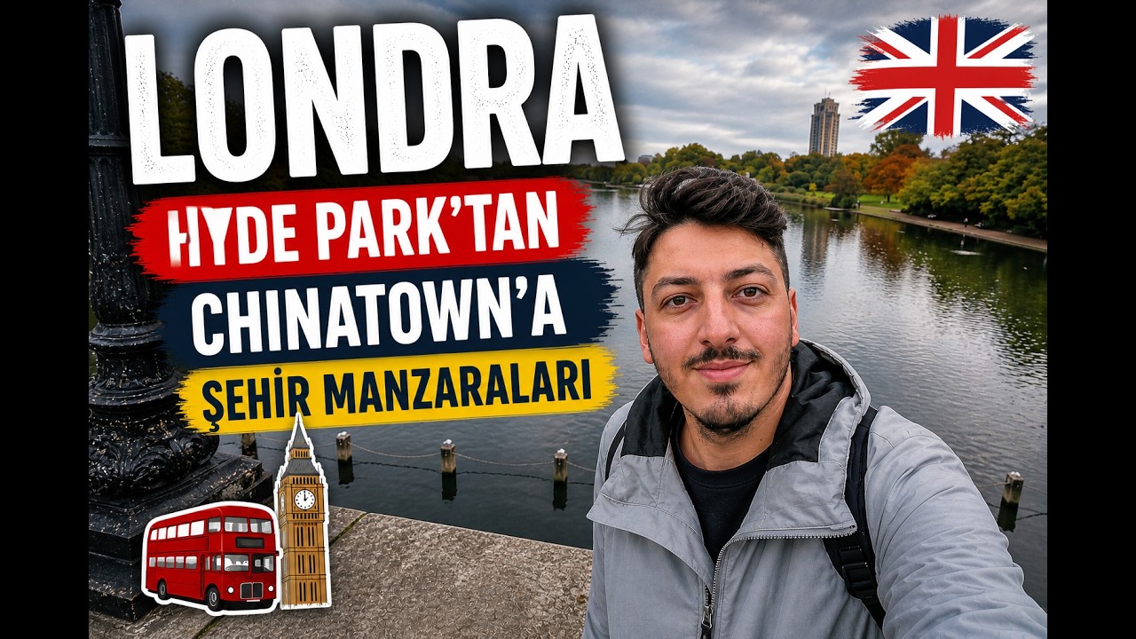 Londra Hyde Park’tan Chinatown’a Şehir Manzaraları - Bölüm 2