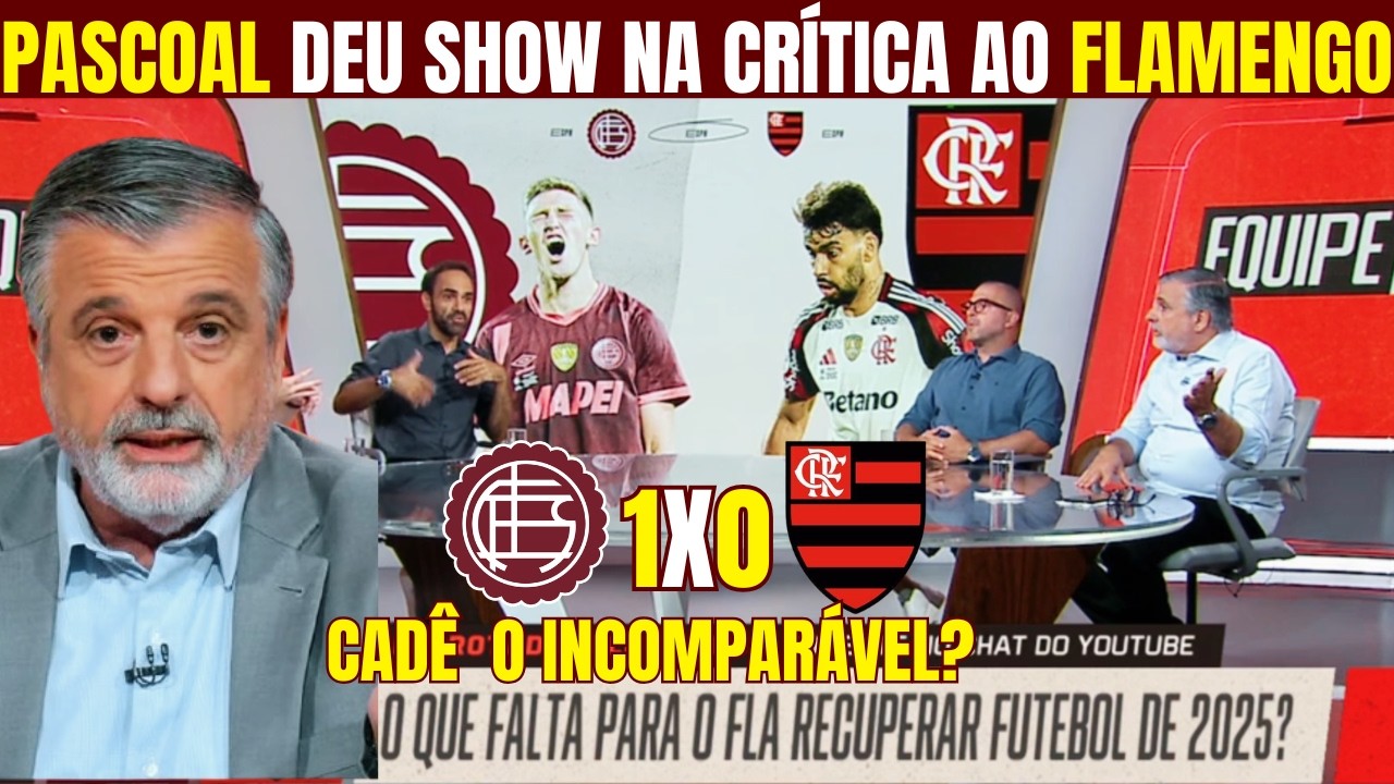 PASCOAL CRÍTICOU ARDUAMENTE O DESEMPENHO DO FLAMENGO NA FINAL DA RECOPA CONTRA O LANUS!