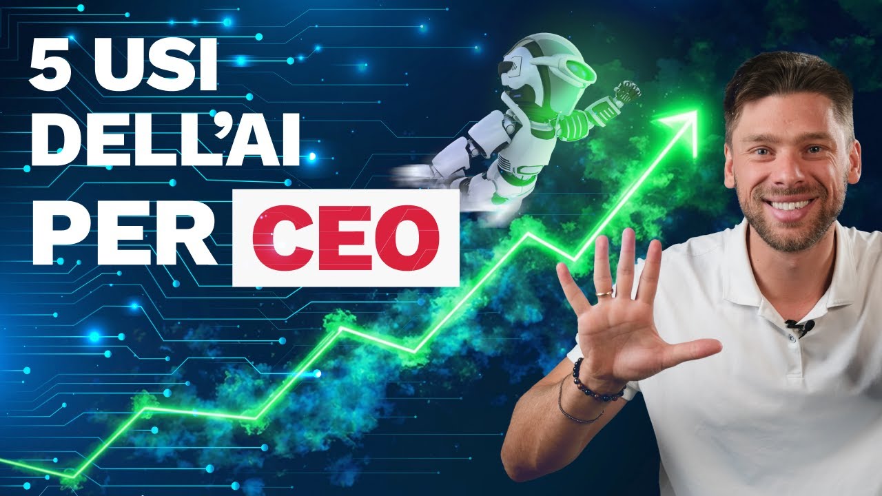 COME un CEO può usare l’AI (davvero): 5 USI CONCRETI che ti fanno RISPARMIARE ORE ogni giorno
