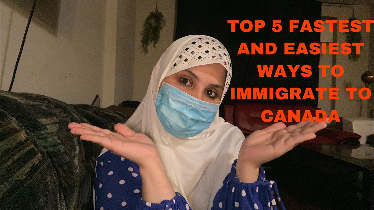 Top 5 Fastest and Easiest ways to immigrate to Canada in 2020