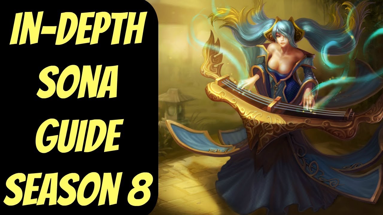 In-depth Sona Guide -- Season 8 -- League of Legends