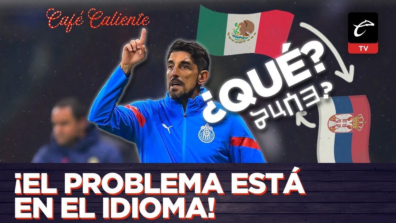 CLASES de SERBIO para entender el presente de CHIVAS por Isaac Salame | Caf&eacute; Caliente