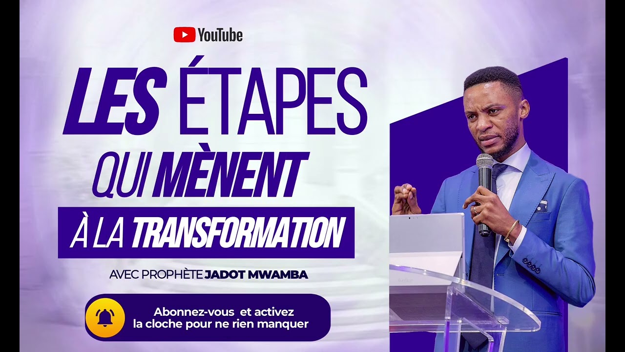 LES ÉTAPES QUI MÈNENT À LA TRANSFORMATION