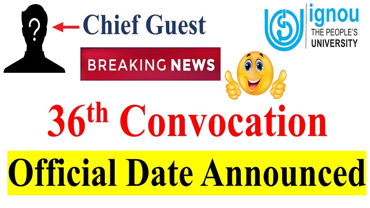{Breaking News } IGNOU 36th Convocation Official Date Announced | Chief Guest of 36th Convocation ?