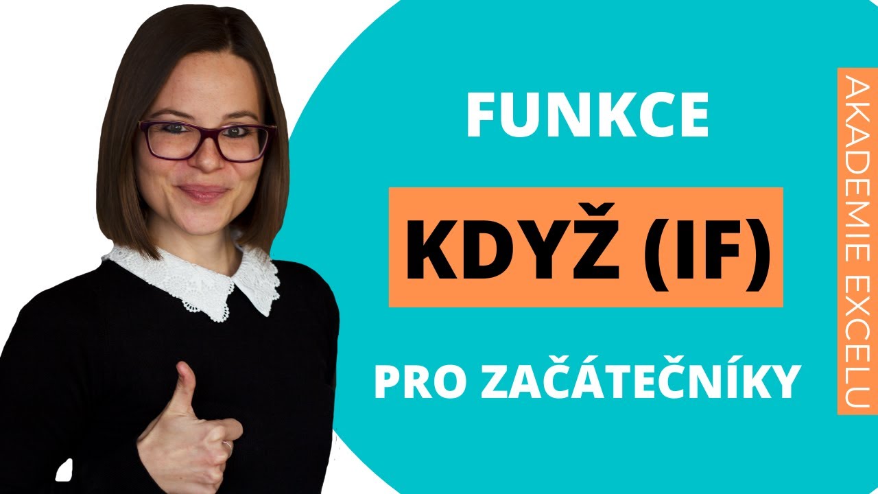 Funkce KDYŽ (IF) pro začátečníky v 10 minutách | Základy podmínkové funkce KDYŽ