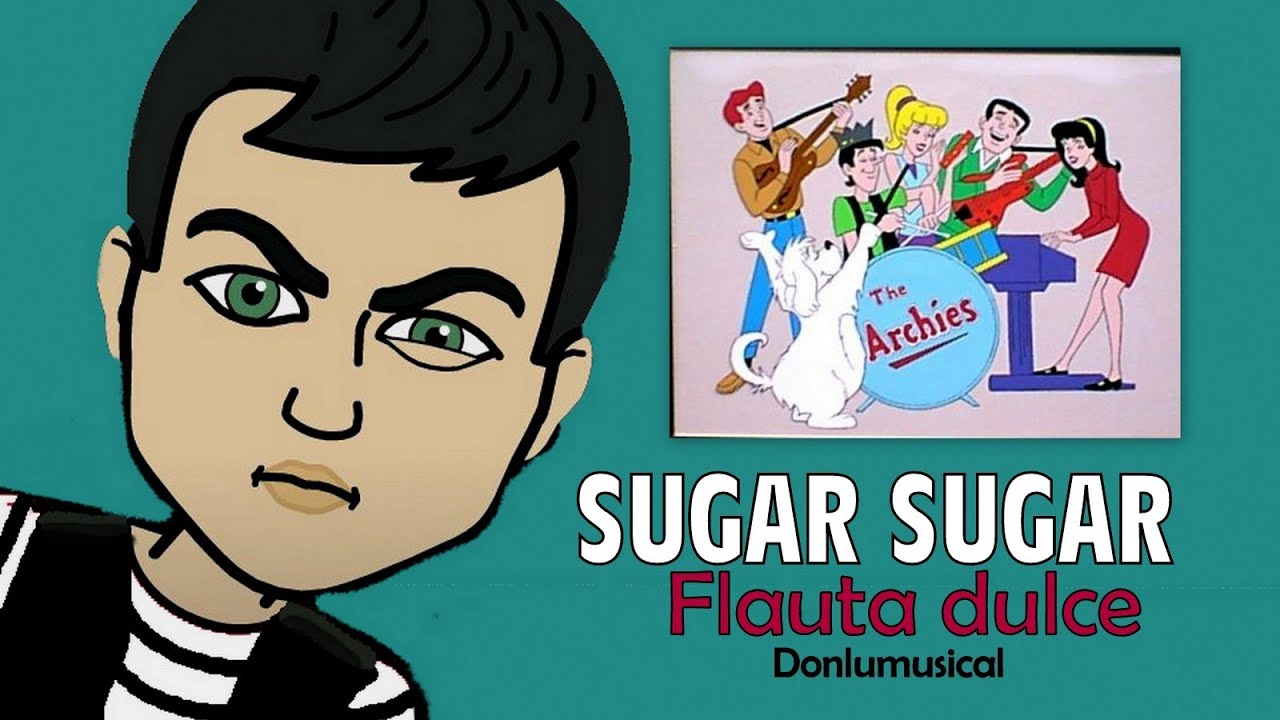 SUGAR, SUGAR (The Archies) FLAUTA DULCE
