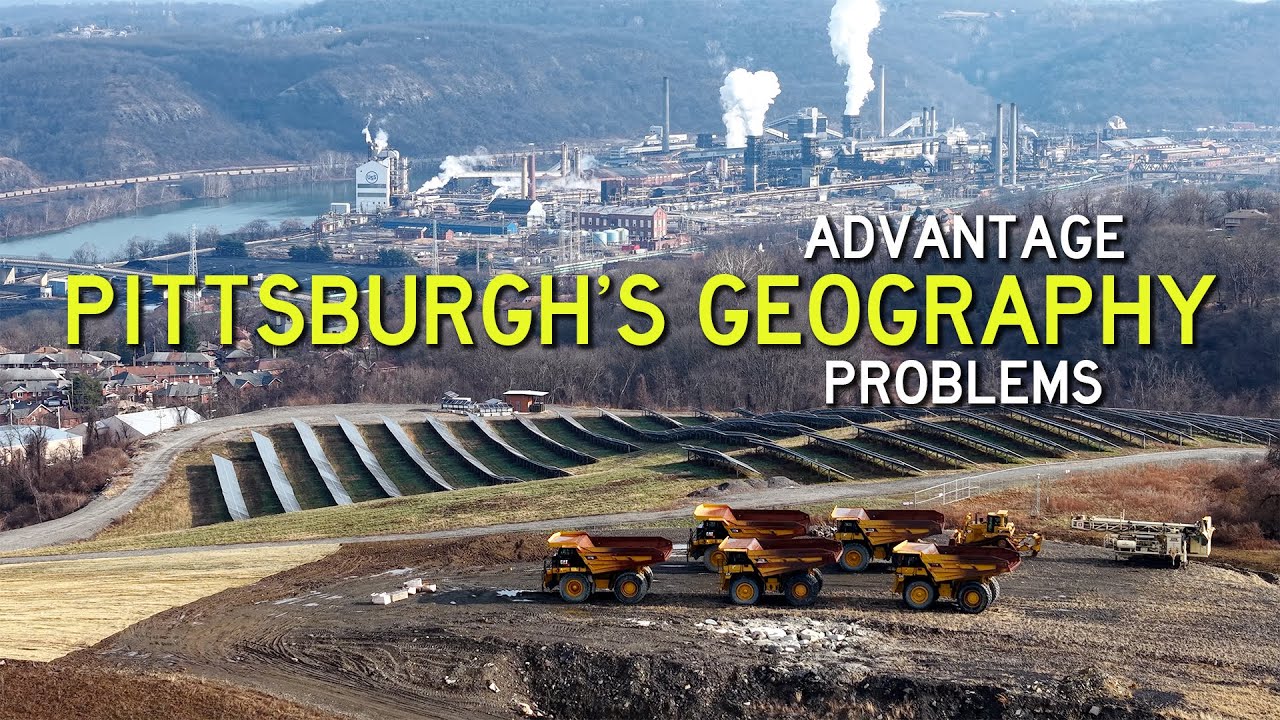 Pittsburgh's Geography Advantage & Problems
