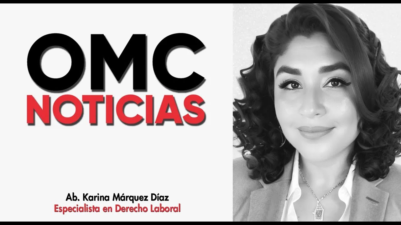 Entrevista Ab. Karina M&aacute;rquez D&iacute;az - Experta en Derecho Laboral.