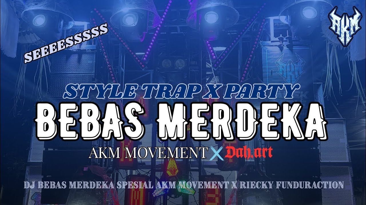 DJ BEBAS MERDEKA AKM MOVEMENT FEAT ADIMAS JAYA AUDIO BY RIECKY FUNDURACTION 