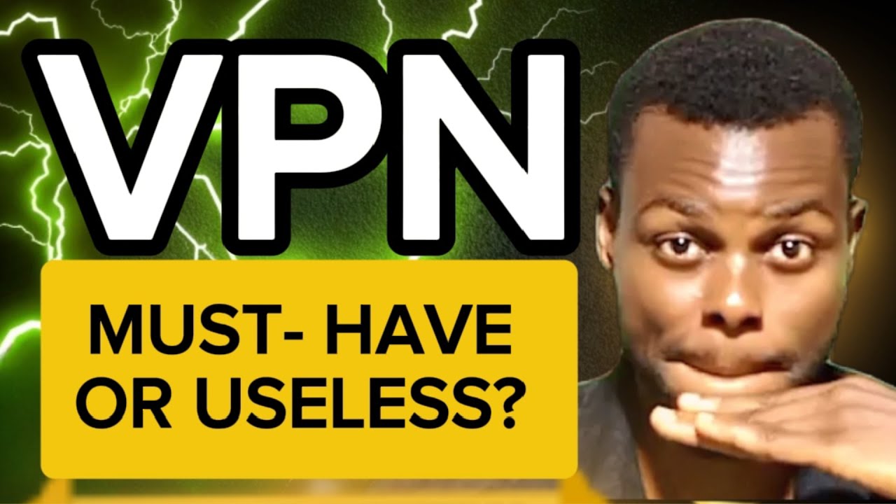 VPN: A Must-Have Or Just Another Useless Software?