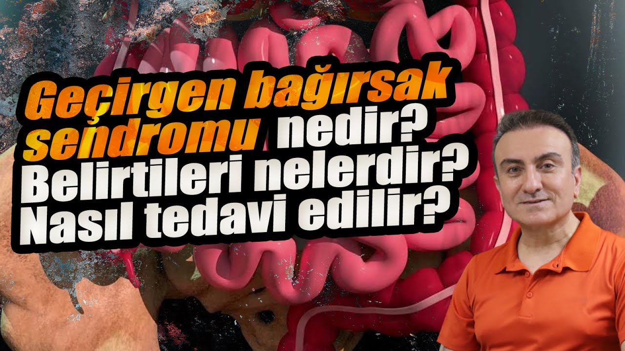 Geçirgen bağırsak sendromu nedir? Belirti ve tedavi yöntemleri nelerdir?