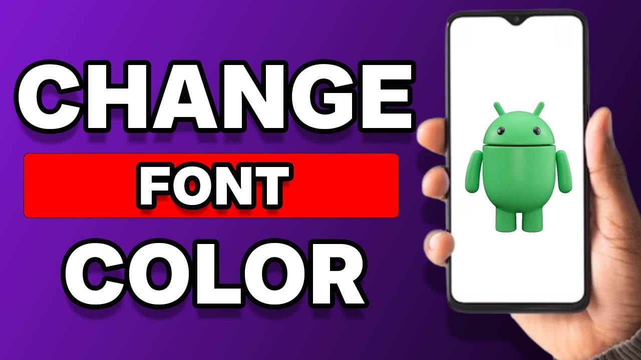 How To Change Font Color In Android Phone