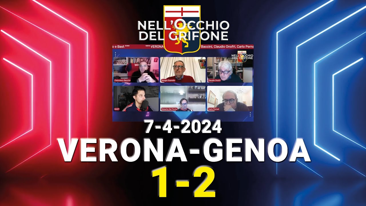 VERONA-GENOA. Con Francesco Baccini, Claudio Onofri, Carlo Pernat, R. Del Ponte, G. Guerello e Bast