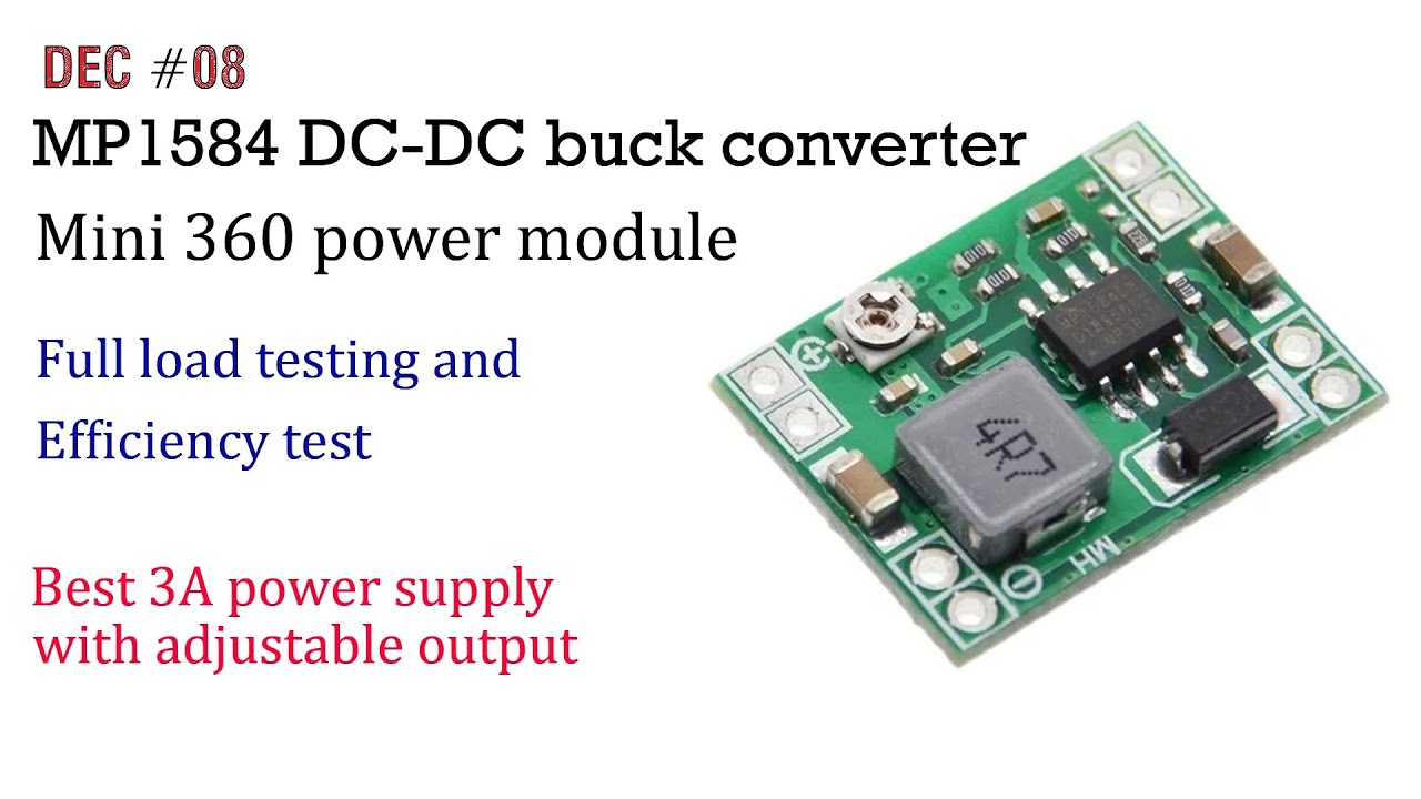 DEC #08 MP1584 3A dc dc buck converter module review, load test and efficiency calculation