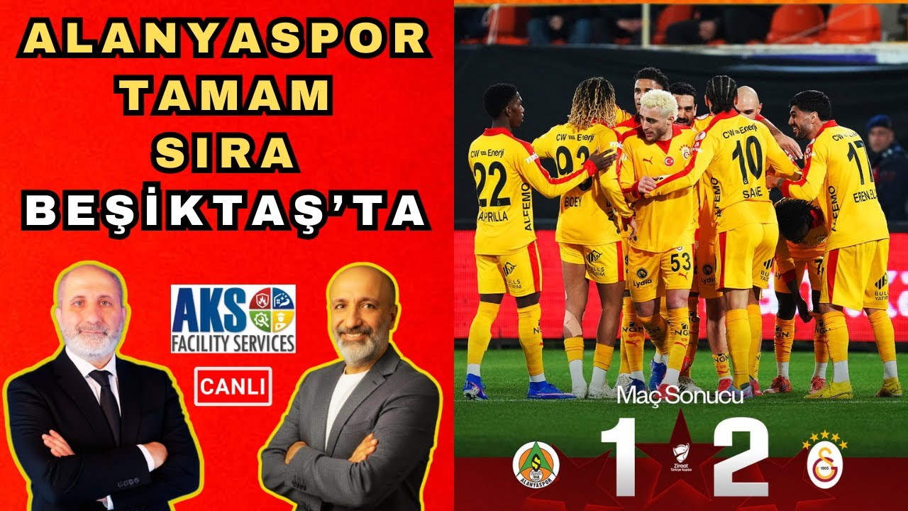 GALATASARAY KUPADA DA LİDER ALANYASPOR TAMAM SIRADA BEŞİKTAŞ VAR DERBİNİN HAKEMİ OKAN BURUK'UN PLANI