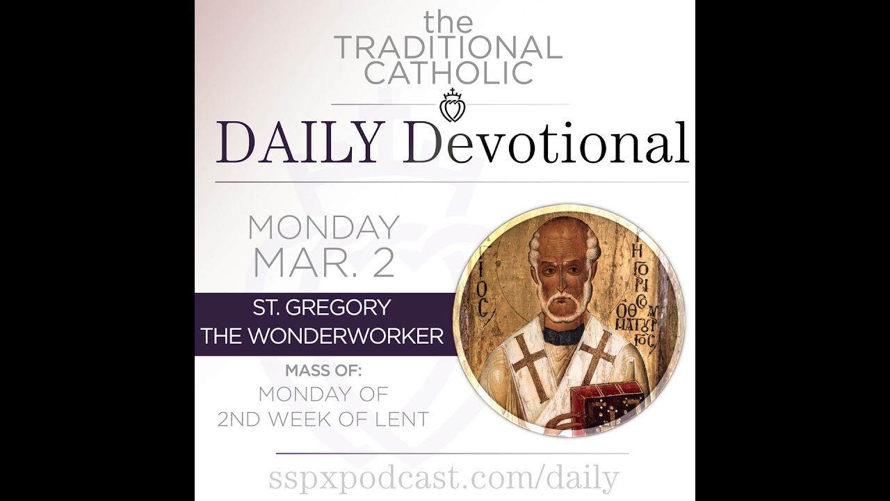 Mar 2 – Mon of 2nd Wk of Lent / S Gregory Wonderworker
