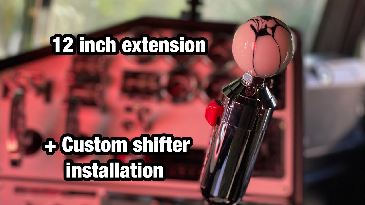 How to install 12” extensión and custom shifter on semi truck